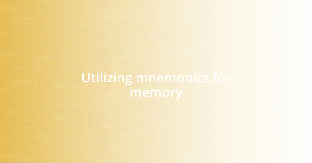 Utilizing mnemonics for memory