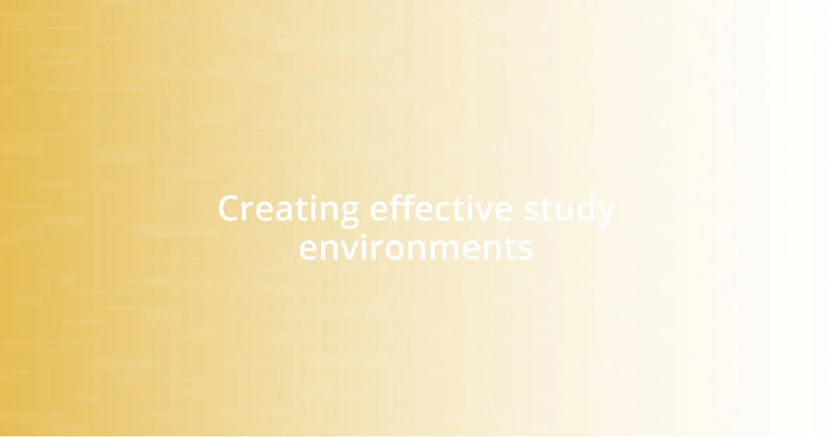 Creating effective study environments