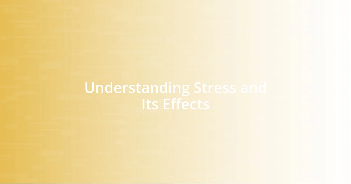 Understanding Stress and Its Effects