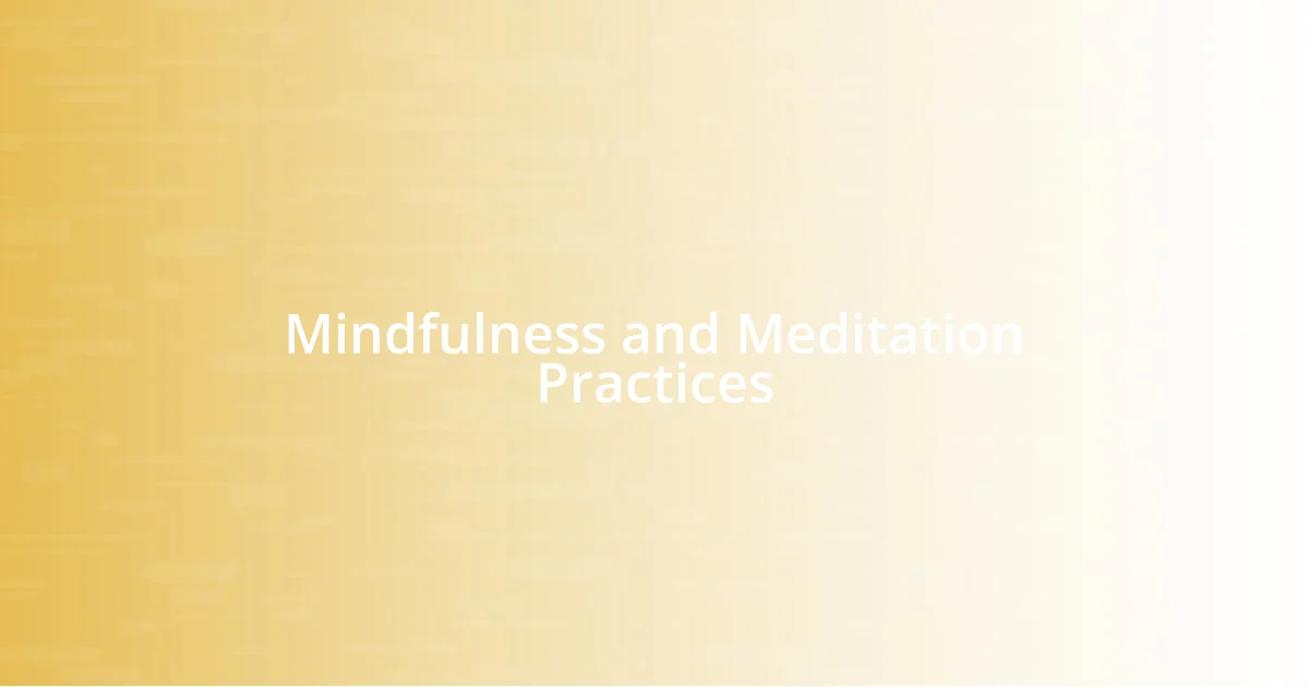 Mindfulness and Meditation Practices