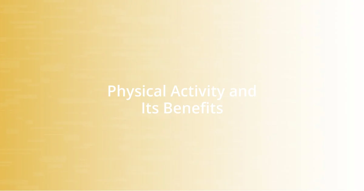 Physical Activity and Its Benefits