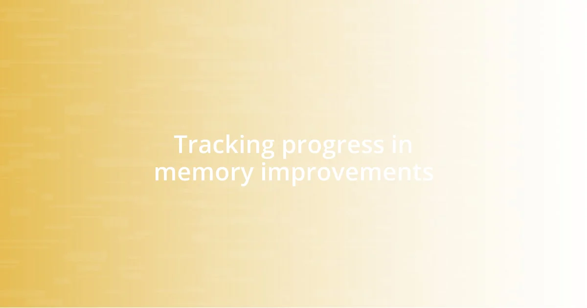 Tracking progress in memory improvements